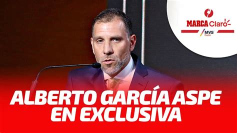 Alberto García Aspe habla en exclusiva para MARCA Claro MVS YouTube