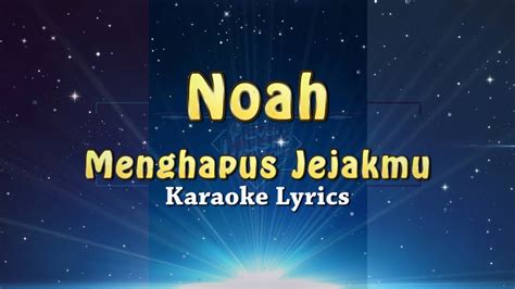 Noah Menghapus Jejakmu Karaoke Lyrics Instrument Youtube