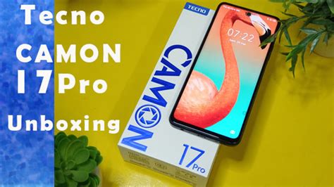 Unboxing déballage du Tecno Camon 17 Pro et première impression