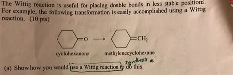 Solved The Wittig Reaction Is Useful For Placing Double Chegg