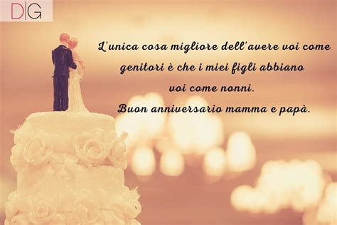 Frasi Anniversario Matrimonio Genitori Le Pi Belle Dediche