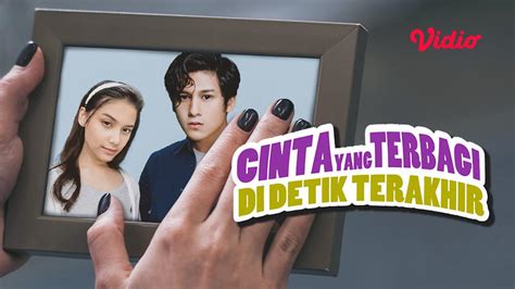 Streaming Cinta Yang Terbagi Di Detik Terakhir Vidio