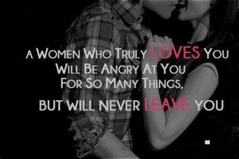 A Woman Who Truly Loves You Will Be Mad At You For Many Reasons But