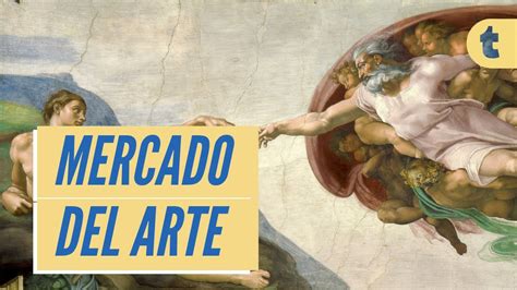 El Mercado Del Arte Y Su Historia YouTube