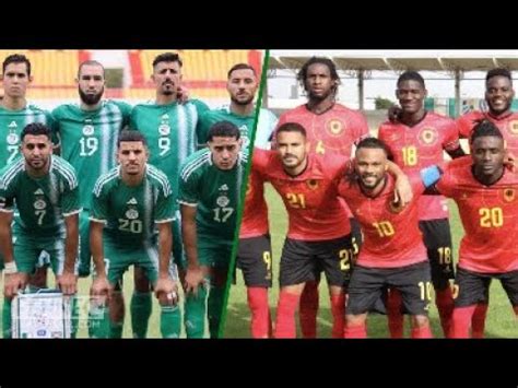 Les chaînes de télévision qui diffuseront le match ALGÉRIE ANGOLA au