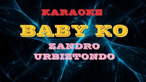 Baby Ko Zandro Urbiztondo Karaoke Version Youtube