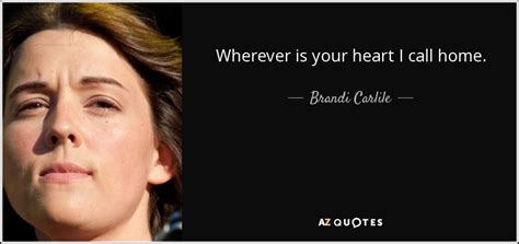 Top Quotes By Brandi Carlile Of A Z Quotes