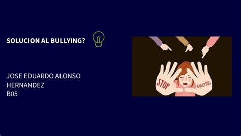 Posibles Soluciones Al Bullying