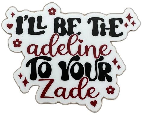 Ill Be The Adeline To Your Zade Sticker Haunting Adeline H D Carlton