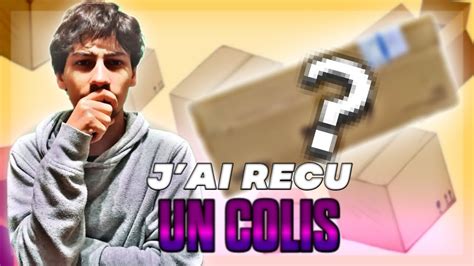 J Ouvre Un Colis C Est Quoi A Youtube