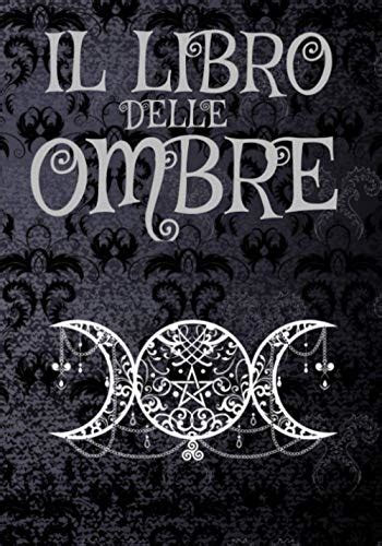 Il Libro Delle Ombre Quaderno Della Triplice Dea Diario Punteggiato