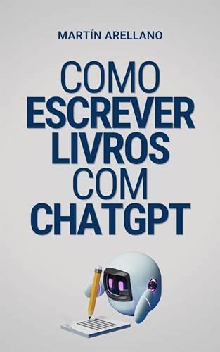 Lelivros Como Escrever Livros ChatGPT O Seu Guia Definitivo Para