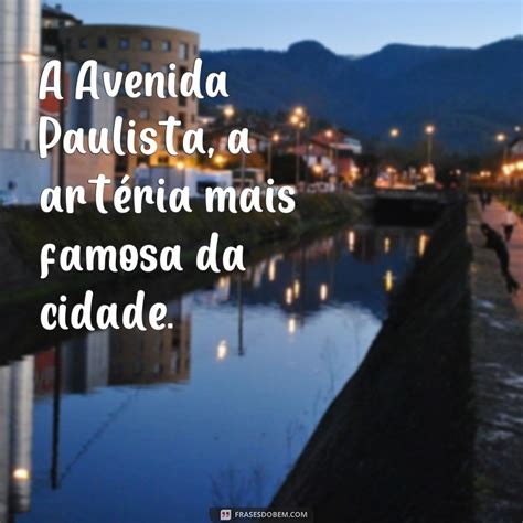 Frases Sobre Sao Paulo - Conheça as melhores frases sobre a vibrante cidade de São Paulo ...