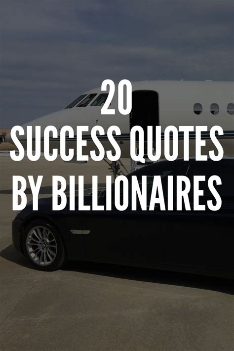 success quotes  billionaires millionaire mindset quotes success