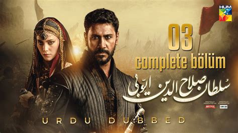 Sultan Salahuddin Ayyubi Complete Bölüm 03 Urdu Dubbed 26 May