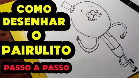 Tutorial Como Desenhar No Pairulito De Apenas Um Show Passo A Passo