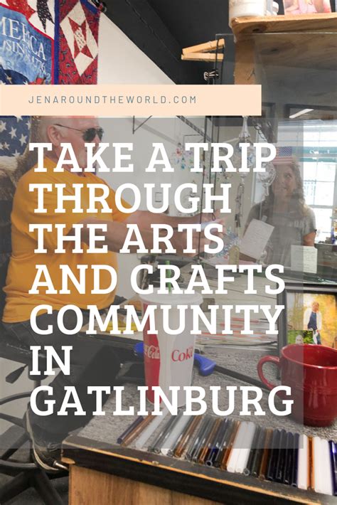 Arts and Crafts Community of Gatlinburg - Jen Around the World