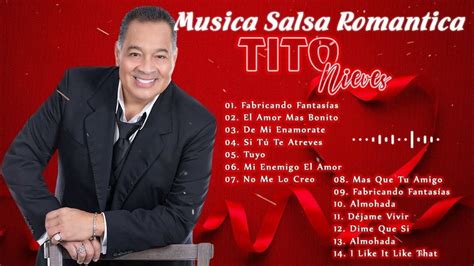 Tito Nieves 30 Grandes Éxitos Mix Salsa Romanticas De Tito Nieves