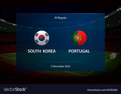 South korea vs portugal football scoreboard Vector Image