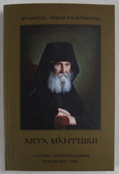 Arta Mantuirii Editia A Ii A De Staretul Efrem Filotheitul