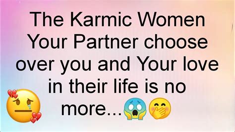 The Karmic Women Your Partner Choose Over You Is YouTube