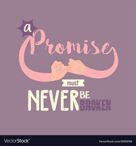 Promise Must Never Be Broken Motivation Quotes Vector Image