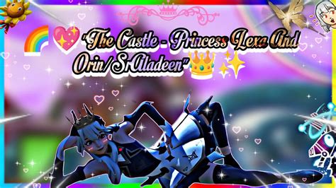 👑thecastle Princess Lexa And Orin Sra💖 2395 8905 0704 By Itzm3tralh4