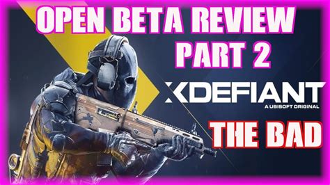 XDefiant Open Beta Review Pt 2 The Bad YouTube