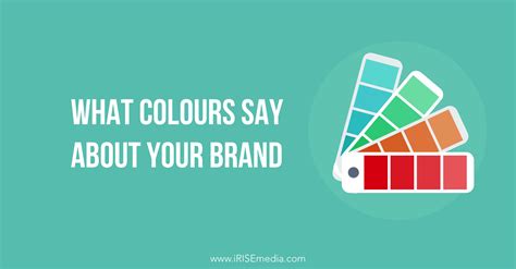 How Colours Impact Your Brands Marketing IRISEmedia