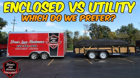 Enclosed Trailer Vs Utility Trailer Which Makes More Sense For Lawn Care Youtube