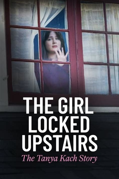 The Girl Locked Upstairs The Tanya Kach Story Taste