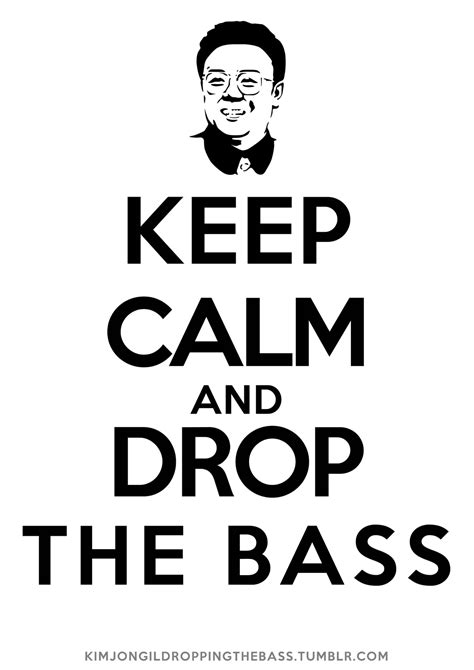 Keep Calm And Drop The Bass