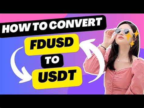 How To Convert Usdt To FDusd Convert Busd To Usdt Binance May