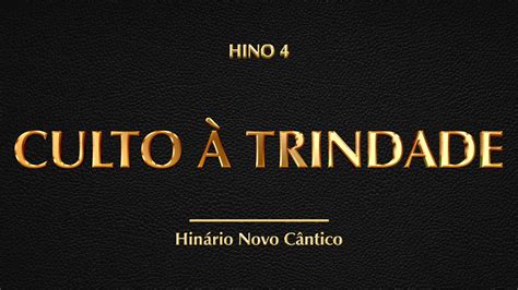 Hino Culto Trindade Hin Rio Novo C Ntico Youtube