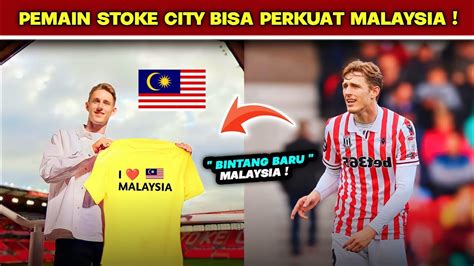 Bisa Perkuat Harimau Malaya Bintang Stoke City Ini Punya Darah