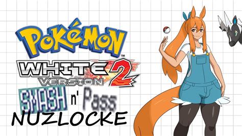 Roz Kun Pokemon White 2 Nuzlocke Smash N Pass Edition 2 Youtube