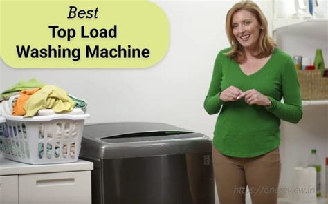 Best Top Load Washing Machines In India Reviews And Buying Guide