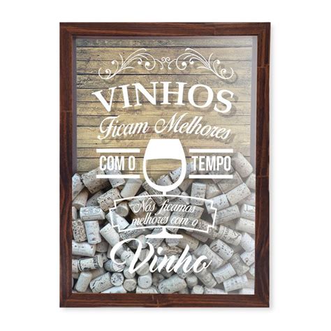 Quadro Porta Rolhas Vinhos Ficam Melhores O Tempo Nós Ficamos