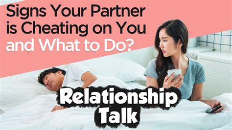 Relationship Talk Ep 4 Signs Your Partner Is Cheating On You And How