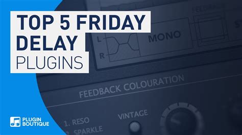 Plugin Boutique Top 5 Friday Delay And Echo Plugins