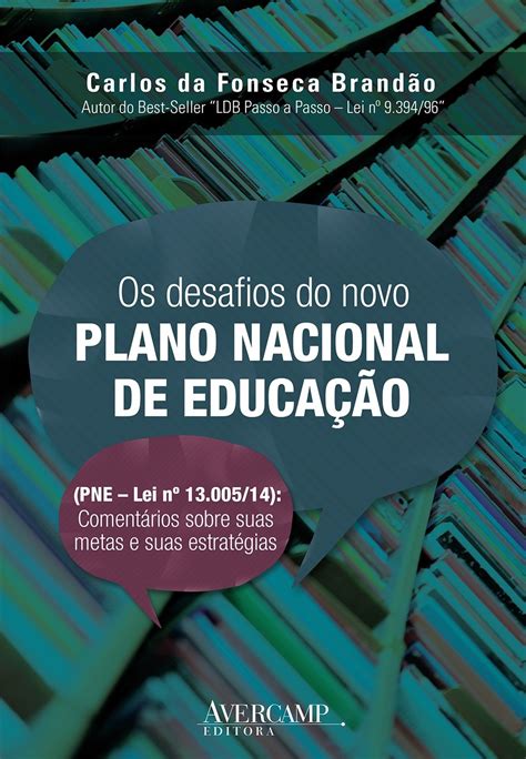 Os Desafios Do Novo Plano Nacional De Educa O Pne Lei N