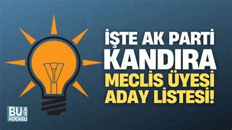 İşte AK Parti Kandıra meclis üyesi aday listesi Bugün Kocaeli Gazetesi