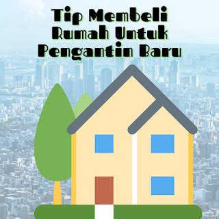 6 Tips Membeli Rumah Untuk Pengantin Baru