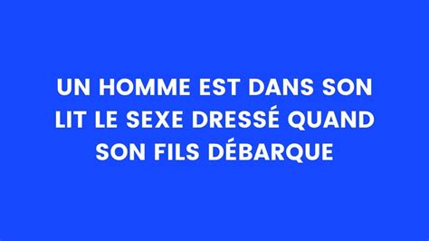 Blague Du Jour Un Homme Est Dans Son Lit Avec Le Sexe Dressé Quand