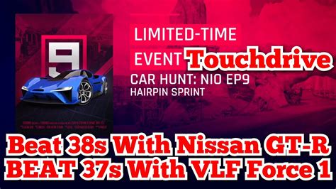 Asphalt 9 Touchdrive Car Hunt NIO EP9 NISSAN GT R NISMO VLF