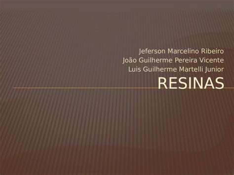 Pptx Apresenta O Resinas Dokumen Tips