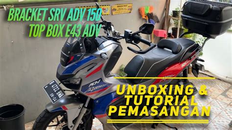 Pemasangan Bracket Top Box GIVI SRV Honda ADV 150 Dan Box E43 ADV YouTube