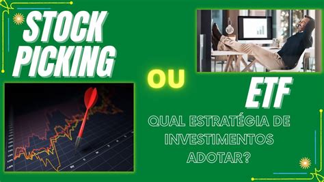 Qual estratégia de investimentos adotar Stock Picking ou ETF YouTube