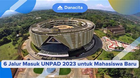 Jalur Masuk Unpad Untuk Mahasiswa Baru Danacita