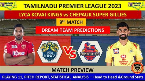 Lkk Vs Csg Th Tnpl Match Prediction In Tamil Lkk Vs Csg Dream